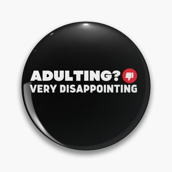 Item preview, Adulting Very Disappointing (Redbubble version) designed and sold by ConjuredMoth.