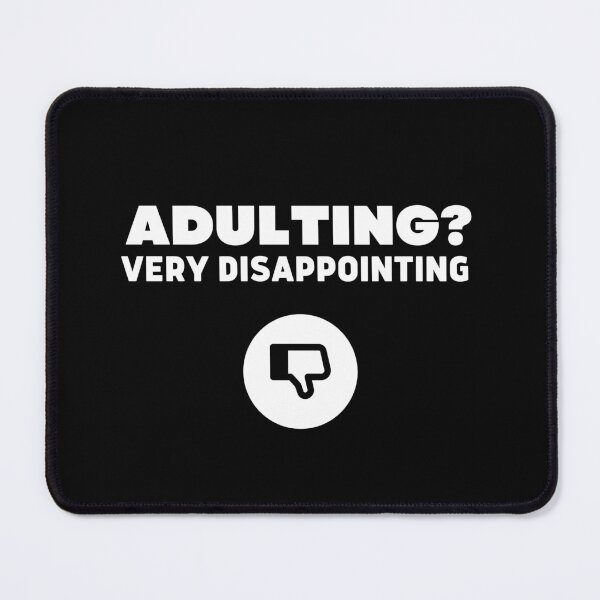 Item preview, Adulting Very Disappointing  designed and sold by ConjuredMoth.