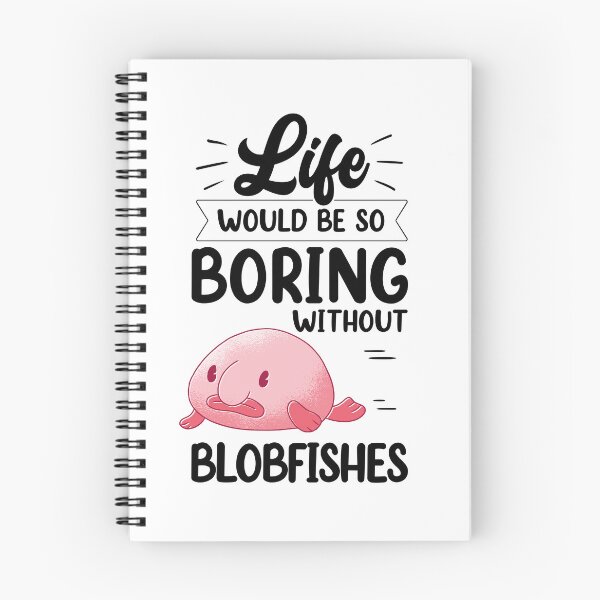 Item preview, Blobfish would be boring without Funny Blobfish designed and sold by madgrfx.