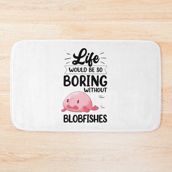 Item preview, Blobfish would be boring without Funny Blobfish designed and sold by madgrfx.