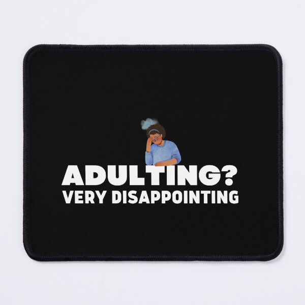 Item preview, Adulting Very Disappointing  designed and sold by ConjuredMoth.