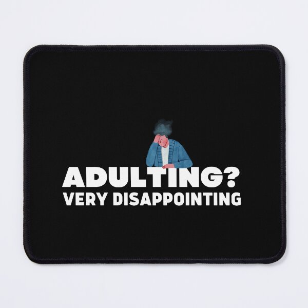 Item preview, Adulting Very Disappointing  designed and sold by ConjuredMoth.