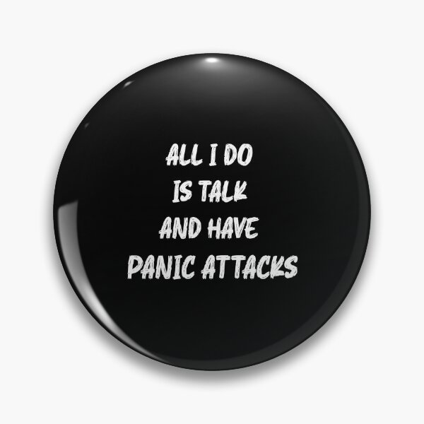 Item preview,  All I Do Is Talk And Have Panic Attacks,humor funny  designed and sold by sami david ⭐⭐⭐⭐⭐.
