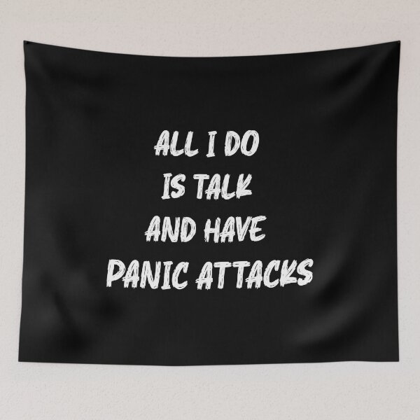 Item preview,  All I Do Is Talk And Have Panic Attacks,humor funny  designed and sold by sami david ⭐⭐⭐⭐⭐.