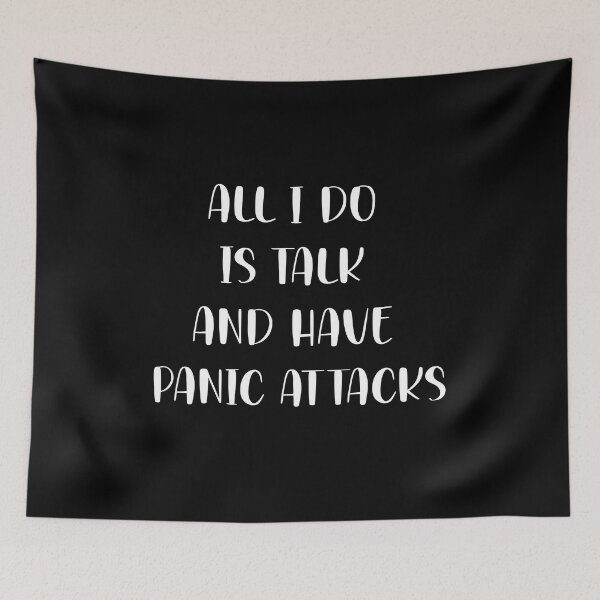 Item preview, All I Do Is Talk And Have Panic Attacks,humor funny  designed and sold by sami david ⭐⭐⭐⭐⭐.