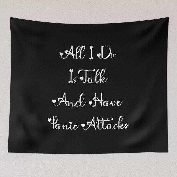 Item preview, All I Do Is Talk And Have Panic Attacks,humor funny  designed and sold by sami david ⭐⭐⭐⭐⭐.