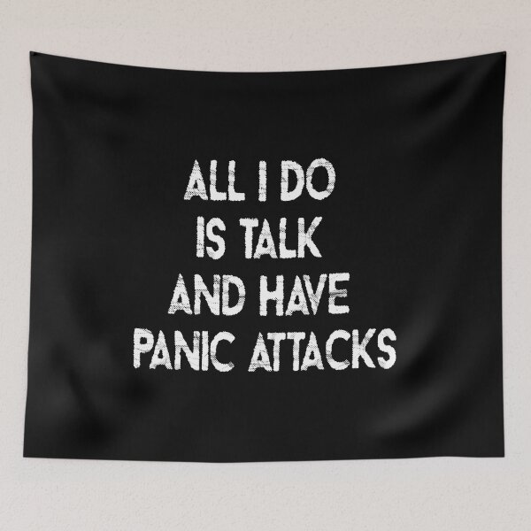 Item preview, All I Do Is Talk And Have Panic Attacks,humor funny  designed and sold by sami david ⭐⭐⭐⭐⭐.