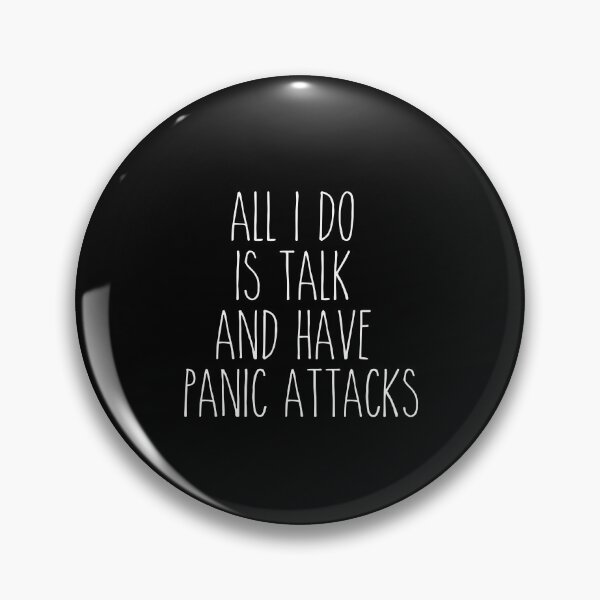 Item preview, All I Do Is Talk And Have Panic Attacks,humor funny  designed and sold by sami david ⭐⭐⭐⭐⭐.