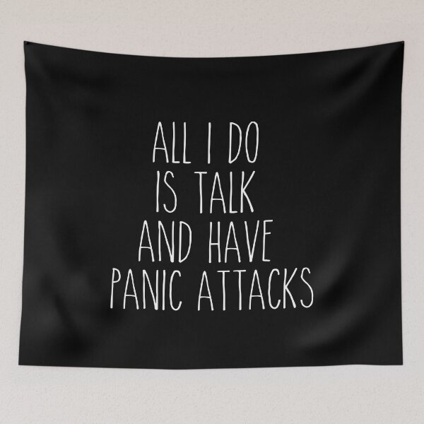 Item preview, All I Do Is Talk And Have Panic Attacks,humor funny  designed and sold by sami david ⭐⭐⭐⭐⭐.