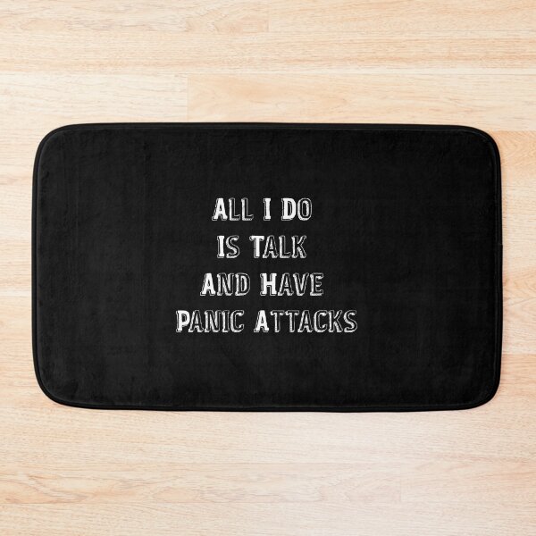 Item preview, All I Do Is Talk And Have Panic Attacks,humor funny  designed and sold by sami david ⭐⭐⭐⭐⭐.