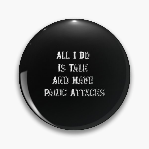 Item preview, All I Do Is Talk And Have Panic Attacks,humor funny  designed and sold by sami david ⭐⭐⭐⭐⭐.