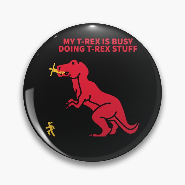 Item preview,  MY T-REX IS BUSY DOING T-REX STUFF designed and sold by TechLaughs.