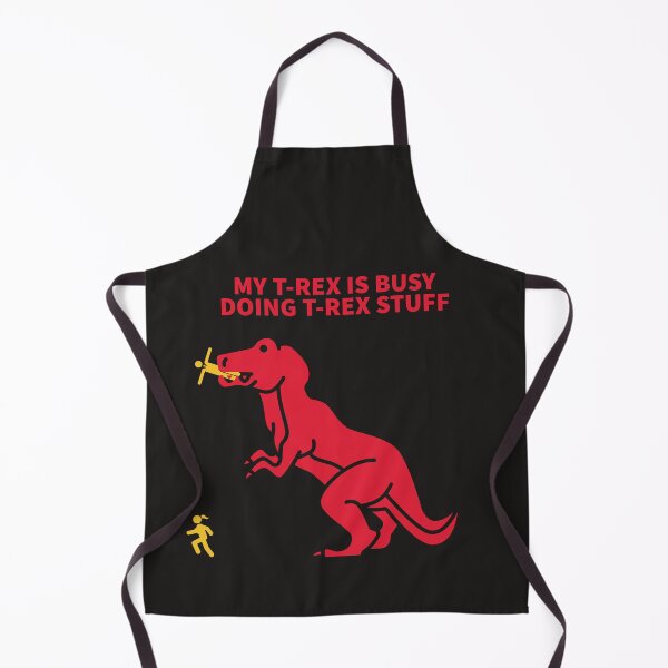 Item preview, MY T-REX IS BUSY DOING T-REX STUFF designed and sold by TechLaughs.