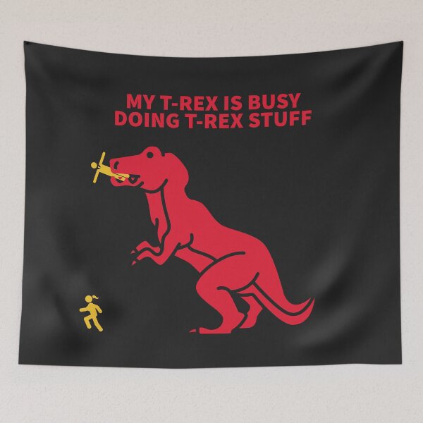 Item preview,  MY T-REX IS BUSY DOING T-REX STUFF designed and sold by TechLaughs.