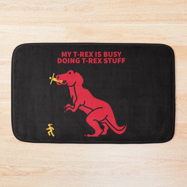 Item preview,  MY T-REX IS BUSY DOING T-REX STUFF designed and sold by TechLaughs.