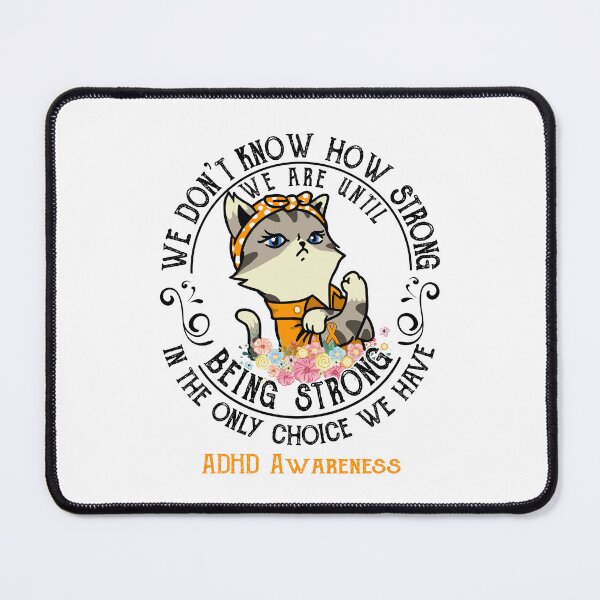 Item preview, ADHD Awareness - WE ARE UNTIL BEING STRONG IN THE ONLY CHOICE WE HAVE designed and sold by RekaJoJo.
