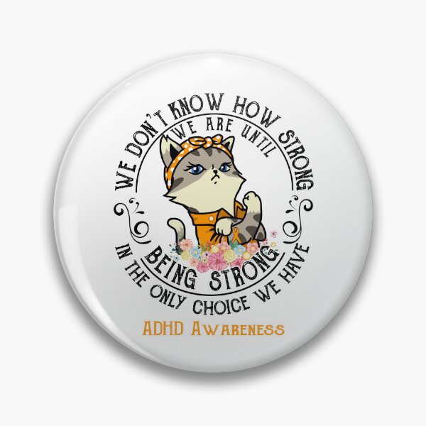 Item preview, ADHD Awareness - WE ARE UNTIL BEING STRONG IN THE ONLY CHOICE WE HAVE designed and sold by RekaJoJo.