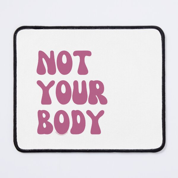 Item preview, Not your body. v8 | @lilsboobthangs designed and sold by lilsboobthangs.