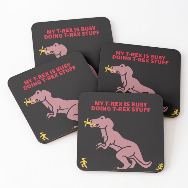 Item preview, MY T-REX IS BUSY DOING T-REX STUFF designed and sold by TechLaughs.