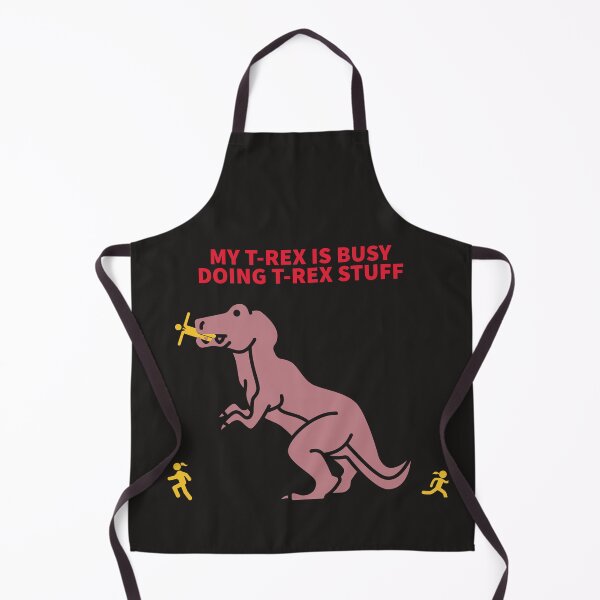 Item preview, MY T-REX IS BUSY DOING T-REX STUFF designed and sold by TechLaughs.