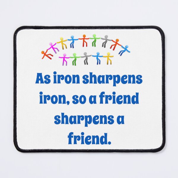 Item preview, As Iron Sharpens Iron - Friendship Quote designed and sold by CrankyOldDude.