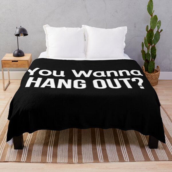 Item preview, You Wanna Hang Out? designed and sold by BigMovesHustler.