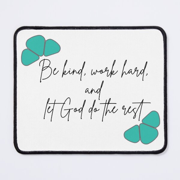 Item preview, Be kind, work hard, and let God do the rest  designed and sold by TheTurquoiseVet.