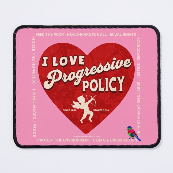 Item preview, PMD00407 Progressive Movement Designs I Love Progressive Policy progress goals for Bernie Sanders supporter progressives designed and sold by ProgressiveLeft.