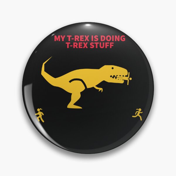 Item preview, MY T-REX IS DOING T-REX STUFF designed and sold by TechLaughs.