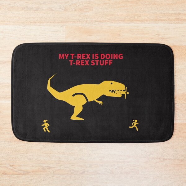 Item preview, MY T-REX IS DOING T-REX STUFF designed and sold by TechLaughs.