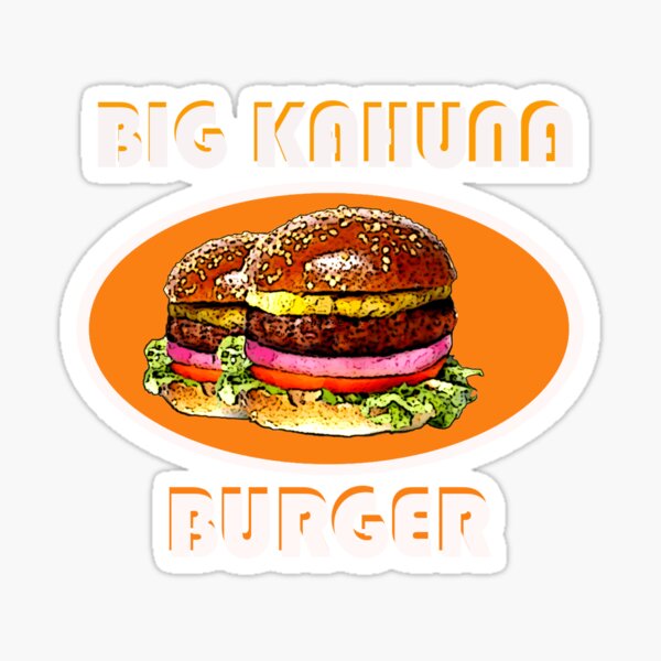 Sticker Big Kahuna Burger Redbubble