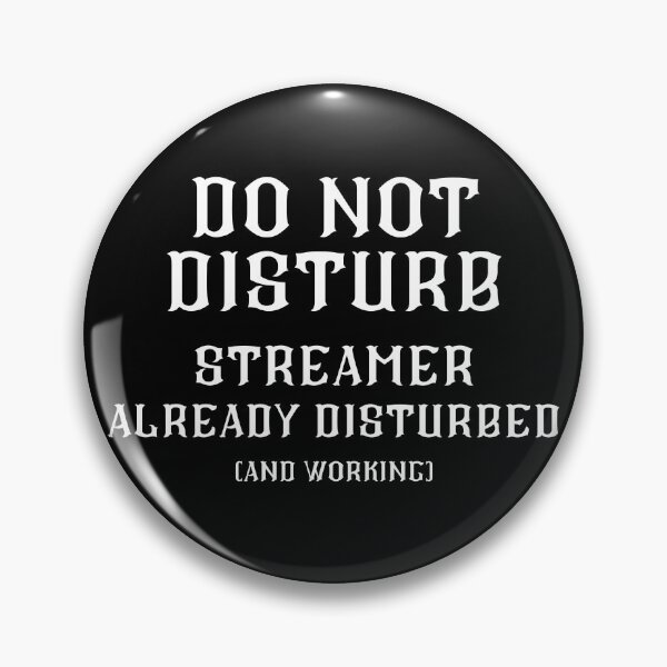 Item preview, DO NOT DISTURB - Streamer Already Disturbed And Working - White Text designed and sold by TheKnightWriter.
