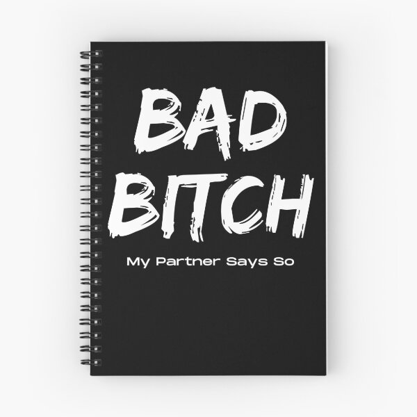 Item preview, Bad Bitch My Partner Says So designed and sold by StrideOrDie.