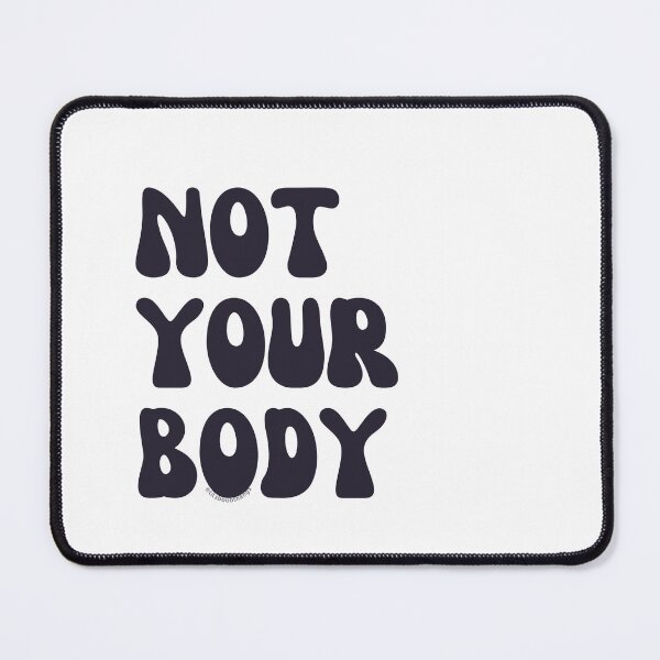 Item preview, Not your body. v9 | @lilsboobthangs designed and sold by lilsboobthangs.