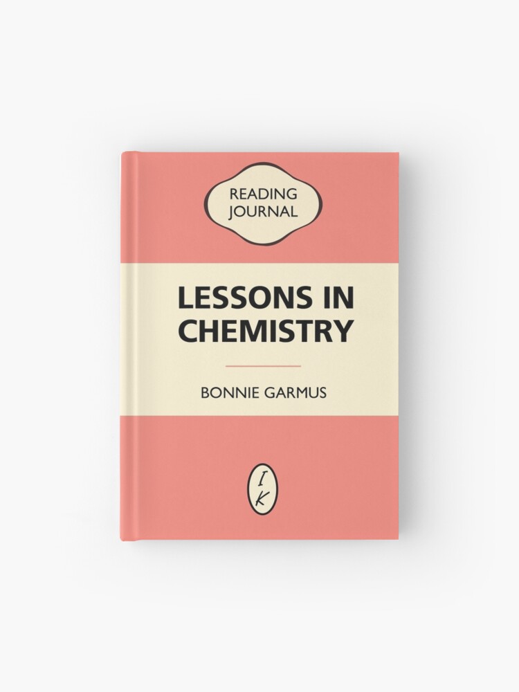Lessons in Chemistry Reading Journal Hardcover Journal for Sale by  InkishKingdoms