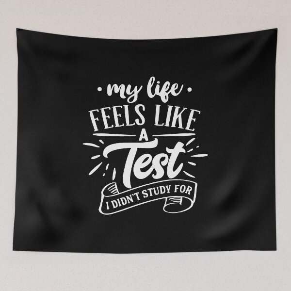 Item preview, My life feels like a test I didn't study for designed and sold by pnkpopcorn.