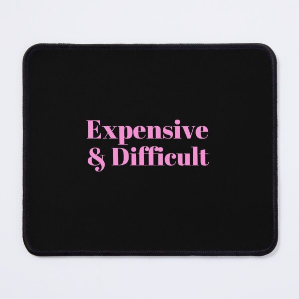 Item preview, PINK, Expensive and Difficult, Gift for women, Fancy Friend ,Funny Girlfriend Gift, Gift for Daughter, Gift for Wife designed and sold by AZIRRU ⭐⭐⭐⭐⭐ (954 reviews).