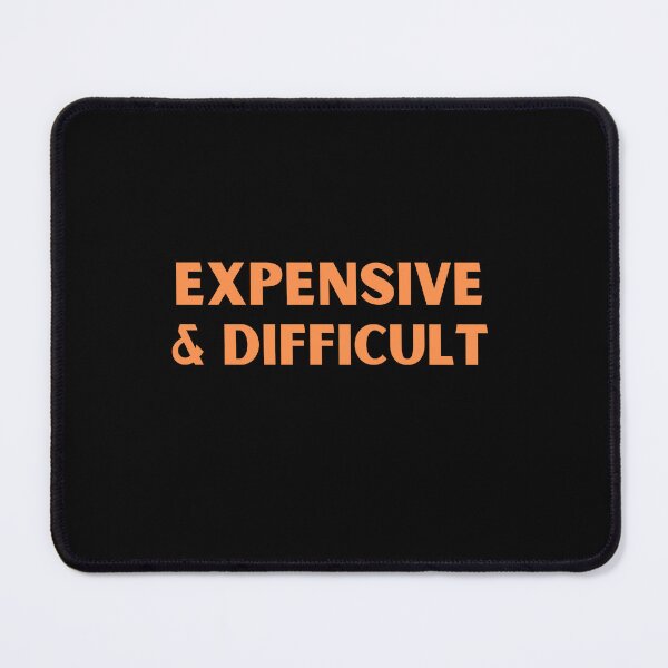 Item preview,  Expensive and Difficult, Orange, Gift for women, Fancy Friend ,Funny Girlfriend Gift, Gift for Daughter, Gift for Wife designed and sold by AZIRRU ⭐⭐⭐⭐⭐ (954 reviews).