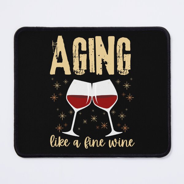 Item preview, Aging like a fine wine designed and sold by EvergreenWhimsy.