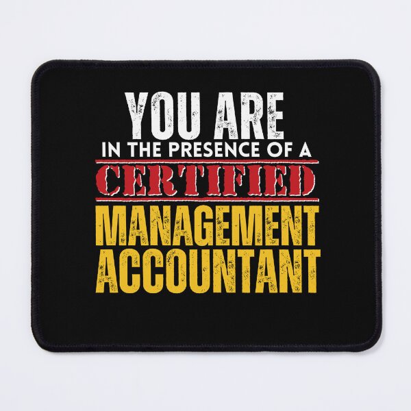 Artikelvorschau, Sie befinden sich in Anwesenheit eines Certified Management Accountant CMA entworfen und verkauft von It's On Backwards.