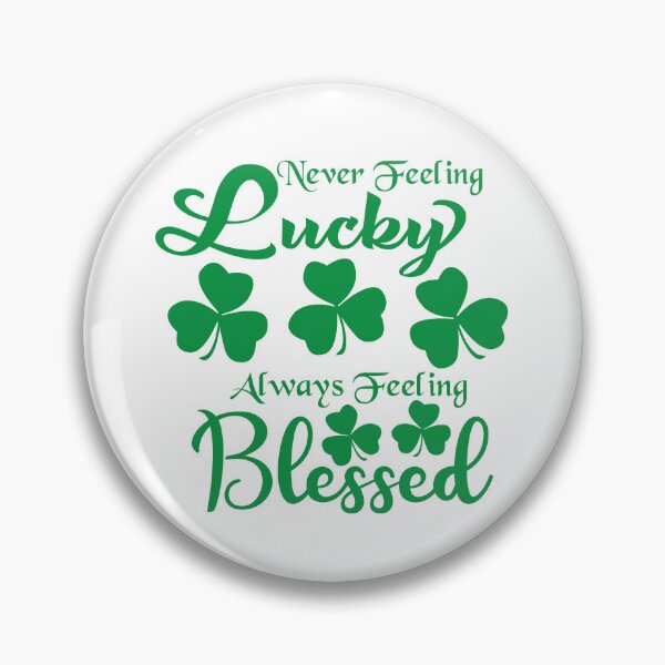 Item preview, Never Feeling Lucky Always Feeling Blessed designed and sold by scrossdesigns.