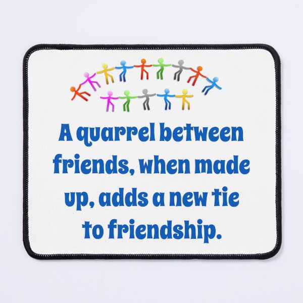 Item preview, A Quarrel Between Friends - Friendship Quote  designed and sold by CrankyOldDude.