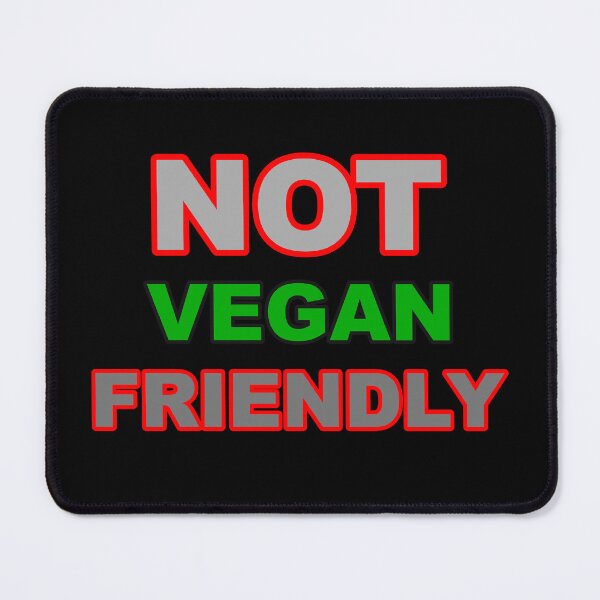 Item preview, Not Vegan Friendly designed and sold by rcmarble.