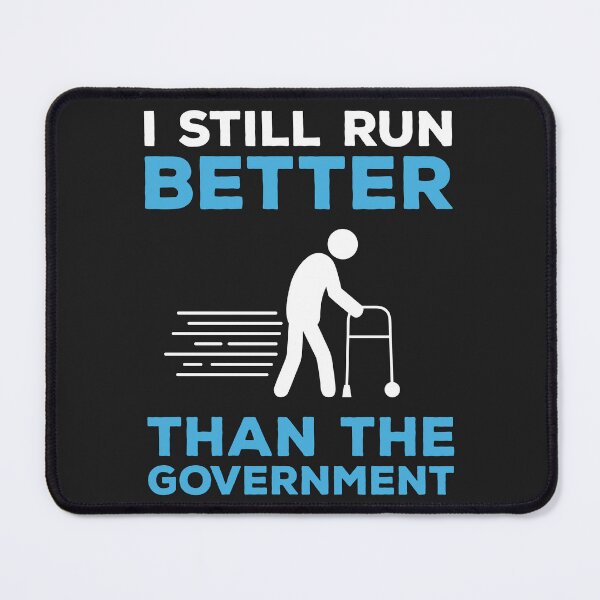 Item preview, I Still Run Better Than the Government designed and sold by MeowsAndMakes.