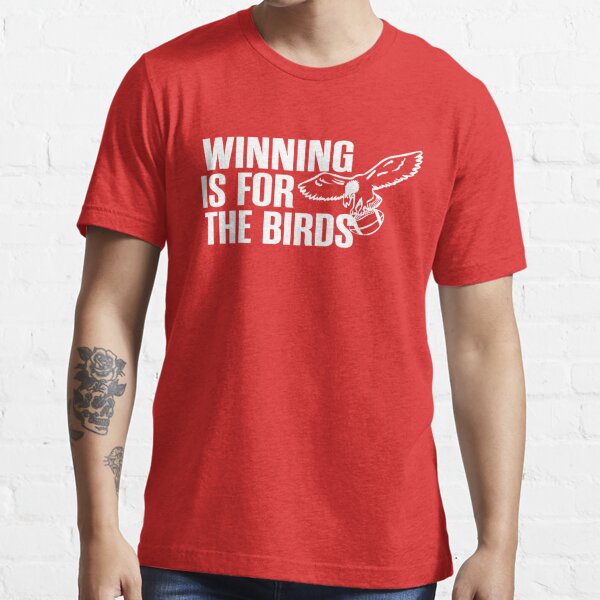 winning is for the birds eagles shirt  Essential T-Shirt for Sale by  ZANGLINE