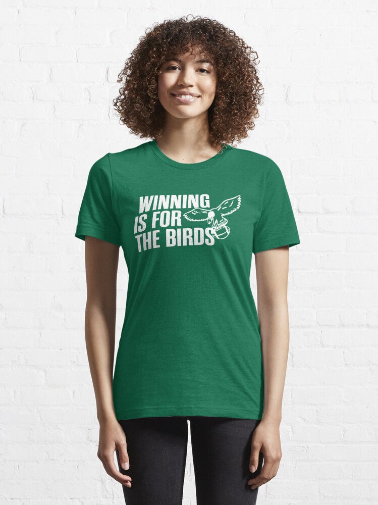 winning is for the birds eagles shirt  Essential T-Shirt for Sale by  ZANGLINE