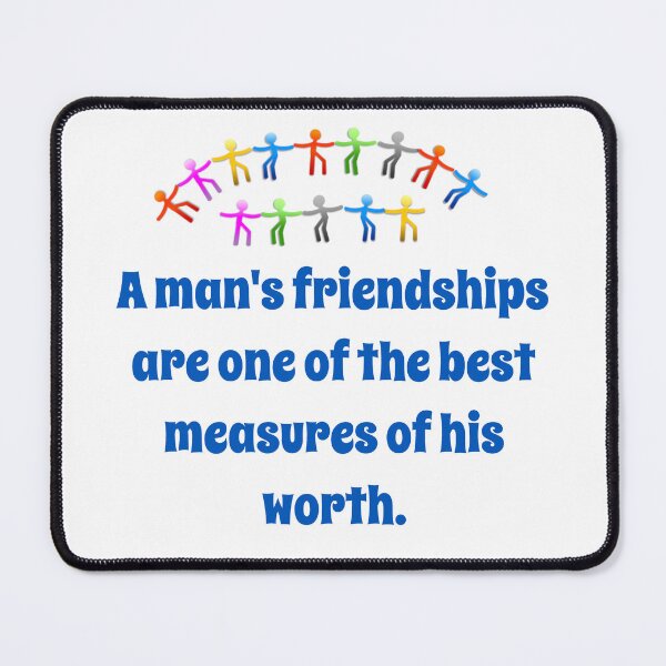 Item preview, A Man's Friendships Are One Of The Best - Friendship Quote  designed and sold by CrankyOldDude.
