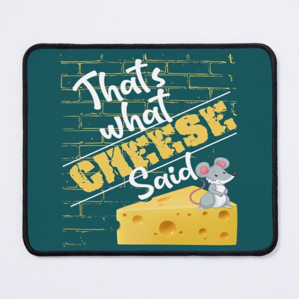 Item preview, cheese lovers t shirtthats what cheese said the mouse designed and sold by KallenWatters.