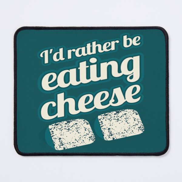 Item preview, cheese t shirtid rather be eating cheese blue cheese designed and sold by KallenWatters.