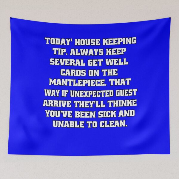 Item preview, Funny Sarcastic Humor Caution Today’s House Keeping Tip. Always Keep Several Get Well Cards  designed and sold by fantasticdesign.